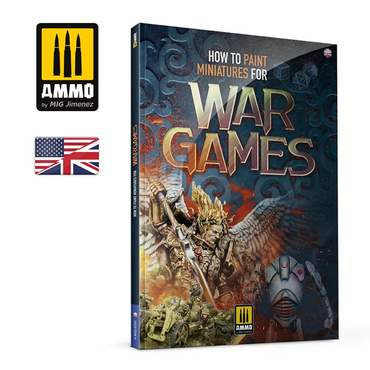 Ammo by MIG Books: How to Paint Miniatures for Wargames
