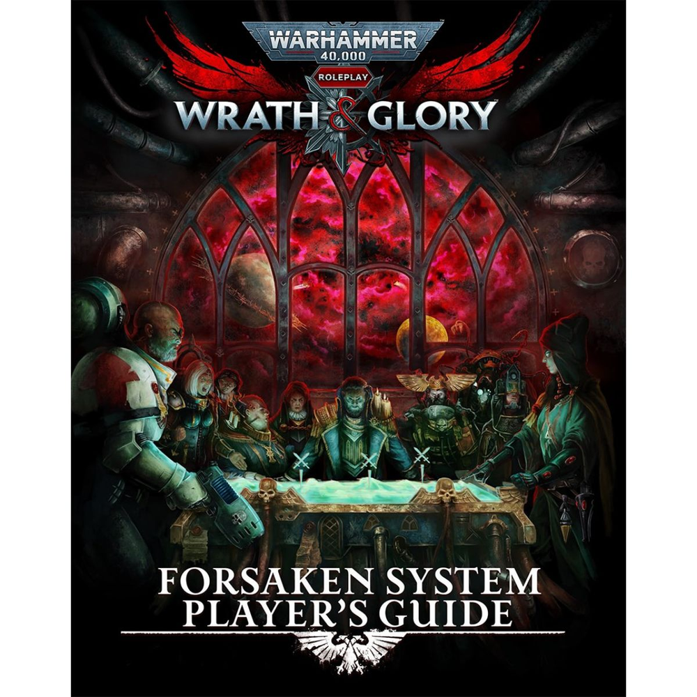 Warhammer 40,000: Wrath & Glory Forsaken System Players Guide