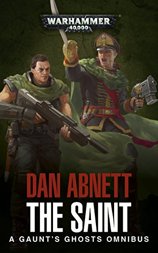 Gaunt's Ghosts - The Saint Omnibus