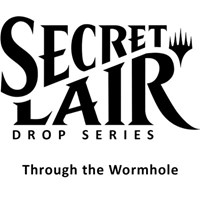 Secret Lair Drop: Through the Wormhole